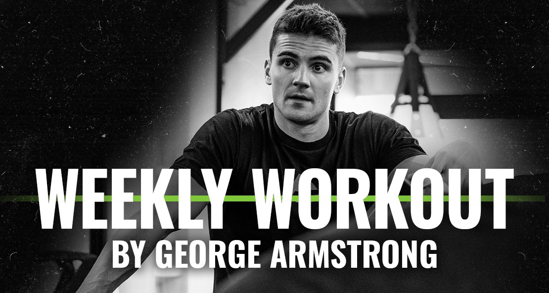 George Armstrong Weekly Workout 20th March 2022